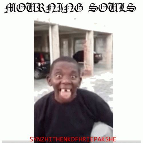 Mourning Souls : SYNZHITHENKDFHRIEPAKSHE